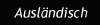 Ausländisch
